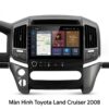 Màn Hình Android Toyota Land Cruiser 2008 Lắp Đặt Tận Nơi Uy Tín