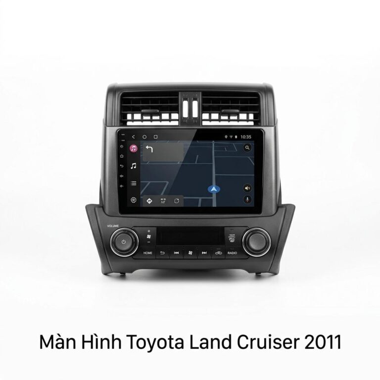 Màn Hình Android Toyota Land Cruiser 2011 Chính Hãng Lắp Đặt Tận Nơi