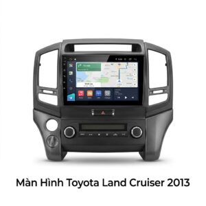 Màn Hình Android Toyota Land Cruiser 2013 Chính Hãng, Lắp Đặt Tận Nơi