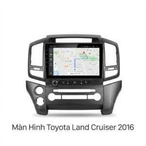 Màn Hình Android Toyota Land Cruiser 2016 Chính Hãng, Lắp Đặt Tận Nơi