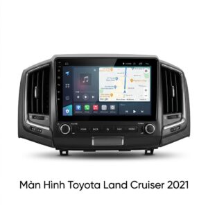 Màn Hình Android Toyota Land Cruiser 2021 Lắp Đặt Tận Nơi Uy Tín