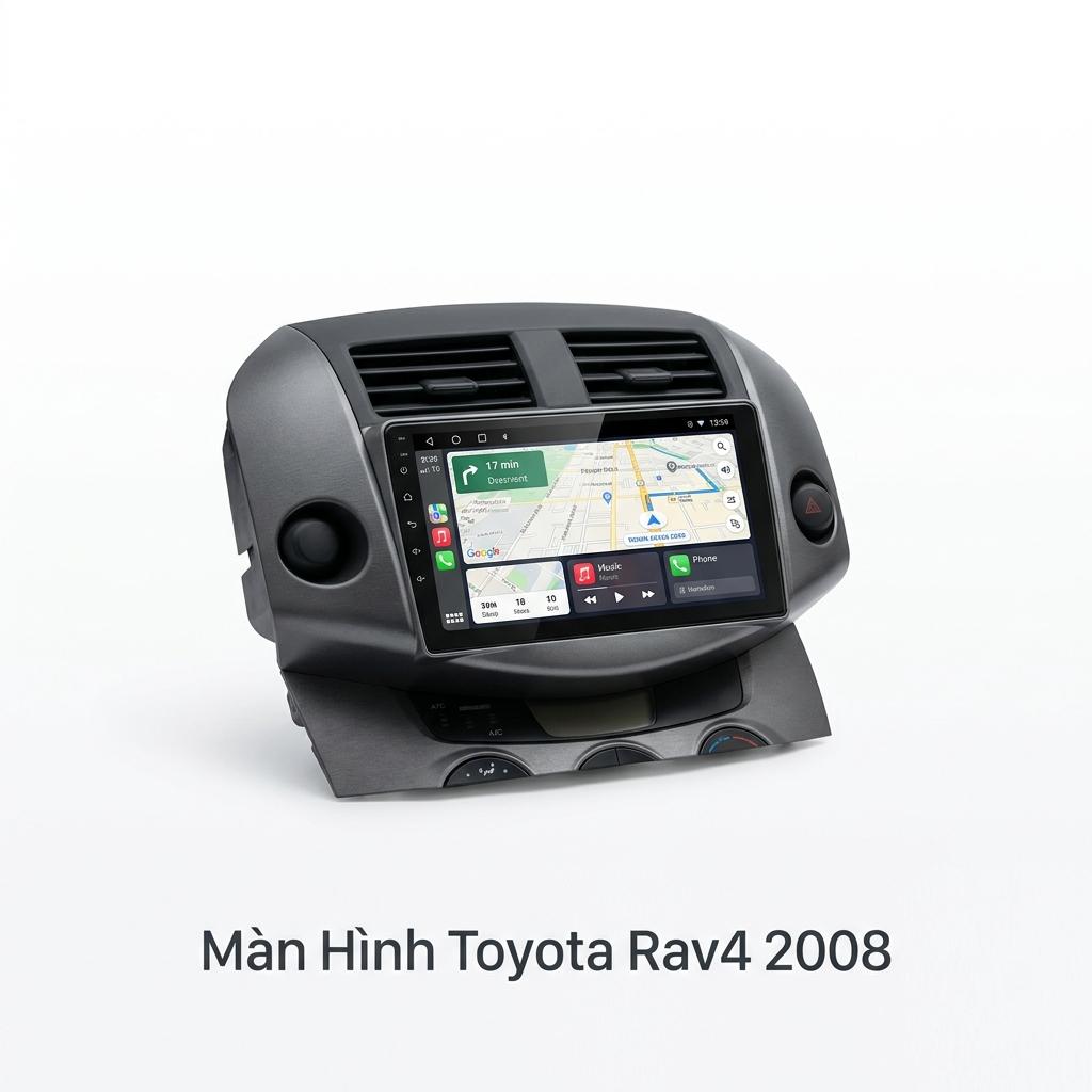 Màn Hình Android Toyota Rav4 2008 Lắp Đặt Tận Nơi Uy Tín chính hãng