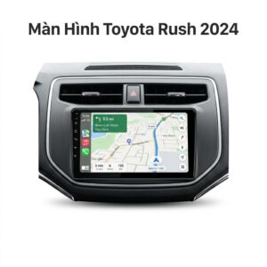 Màn Hình Android Toyota Rush 2024 Chính Hãng - Lắp Đặt Tận Nơi TPHCM