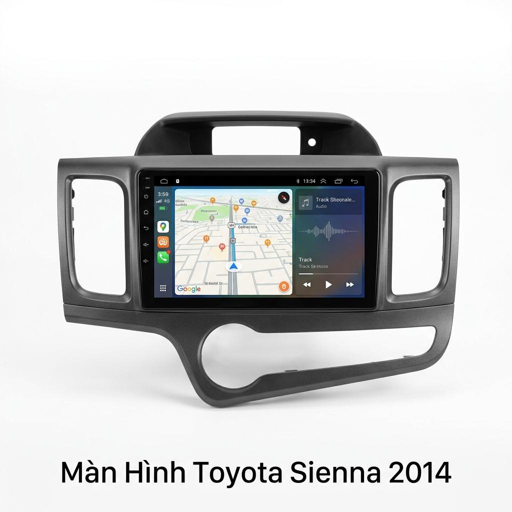 Màn Hình Android Toyota Sienna 2014 Chính Hãng - Nâng Cấp Đỉnh Cao chính hãng