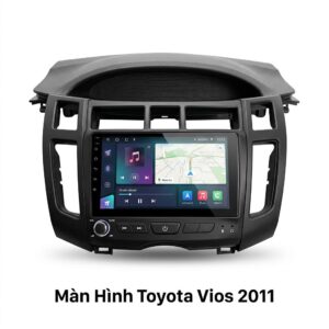 Màn Hình Android Toyota Vios 2011 Chính Hãng - Lắp Đặt Tận Nơi TPHCM