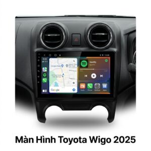 Màn Hình Android Toyota Wigo 2025 Lắp Đặt Tận Nơi Uy Tín Tại TPHCM