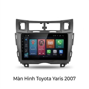 Màn Hình Android Toyota Yaris 2007 Chính Hãng, Lắp Đặt Tận Nơi