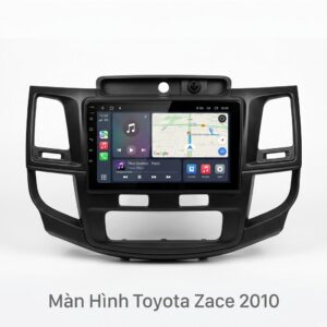 Màn Hình Android Toyota Zace 2010 Nâng Cấp Công Nghệ Cao Cấp Uy Tín