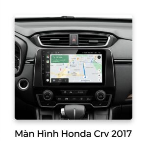 Màn Hình Honda CRV 2017 Android Cao Cấp - Lắp Đặt Tận Nơi TPHCM