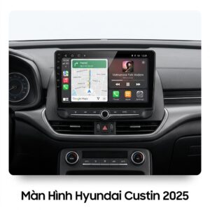 Màn Hình Hyundai Custin 2025 Android Thông Minh Lắp Đặt Tận Nơi