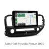 Màn Hình Hyundai Venue 2025 Chính Hãng – Lắp Đặt Tận Nơi Uy Tín