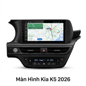 Màn Hình Kia K5 2026 Android Thông Minh Lắp Đặt Tận Nơi Uy Tín