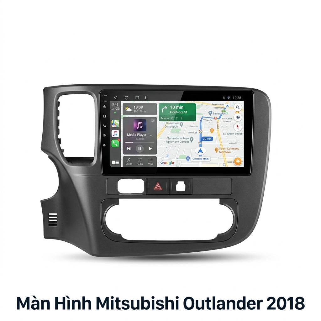 Màn Hình Mitsubishi Outlander 2018 Lắp Đặt Tận Nơi Uy Tín TPHCM chính hãng