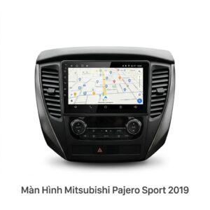 Màn Hình Mitsubishi Pajero Sport 2019 Chính Hãng - Lắp Đặt Tận Nơi TPHCM