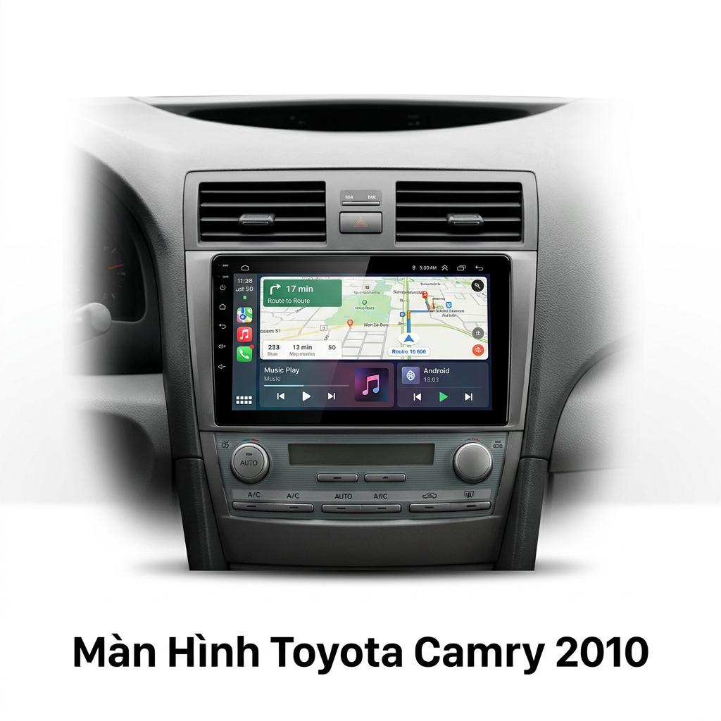 Màn Hình Toyota Camry 2010 Chính Hãng, Lắp Đặt Tận Nơi Uy Tín chính hãng