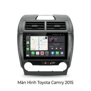 Màn Hình Toyota Camry 2015 Uy Tín Chuyên Nghiệp Lắp Đặt Tận Nơi