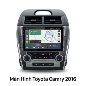 Màn Hình Toyota Camry 2016 Android Chính Hãng Lắp Đặt Tận Nơi TPHCM