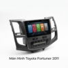 Màn Hình Toyota Fortuner 2011 Cao Cấp Lắp Đặt Tận Nơi Uy Tín