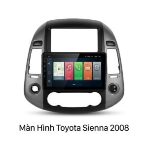 Màn Hình Toyota Sienna 2008 Android Thông Minh Tích Hợp Đa Nhiệm