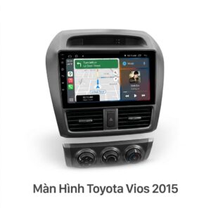 Màn Hình Toyota Vios 2015 Chính Hãng Lắp Đặt Tận Nơi Uy Tín