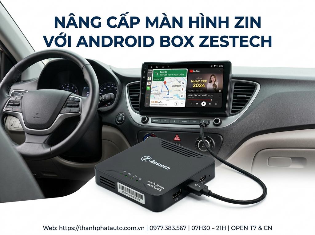Nâng cấp màn hình zin với Android Box Zestech