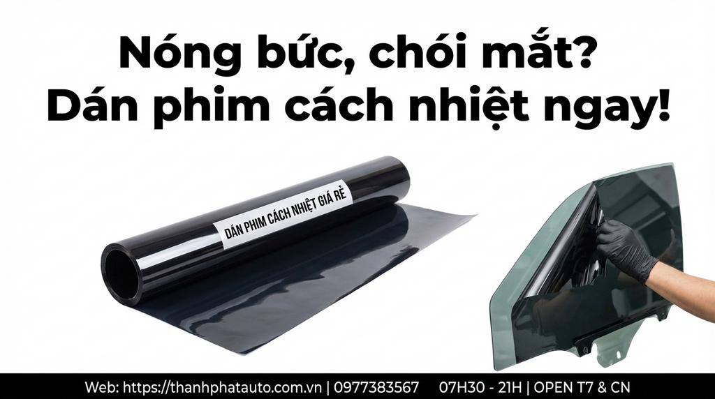 Nóng bức, chói mắt? Dán phim cách nhiệt ngay!