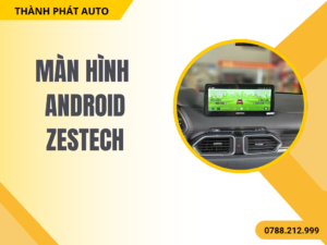 Màn hình android Zestech