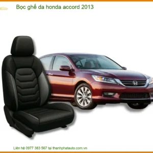 Bọc Ghế Da Honda Accord 2013 Cao Cấp - Nâng Cấp Nội Thất Sang Trọng