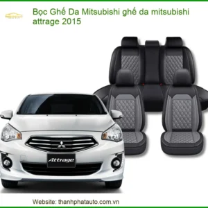 Bọc Ghế Da Mitsubishi Attrage 2015 Cao Cấp - Chất Lượng Chính Hãng