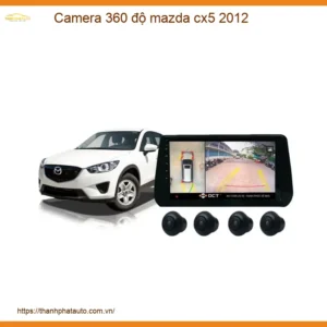 Lắp Đặt Camera 360 Độ Mazda Cho Xe Mazda Cx5 2012 - Giải Pháp An Toàn