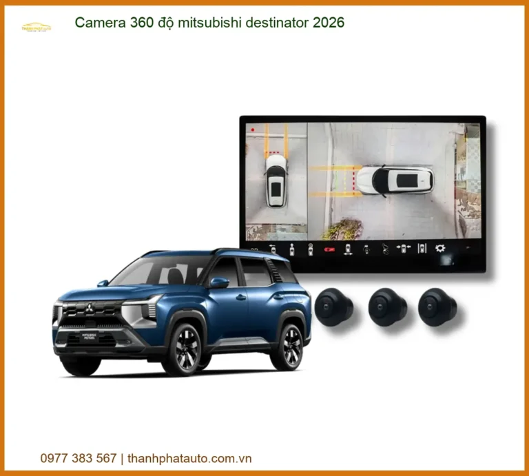Camera 360 Độ Mitsubishi Độ Mitsubishi Destinator 2026