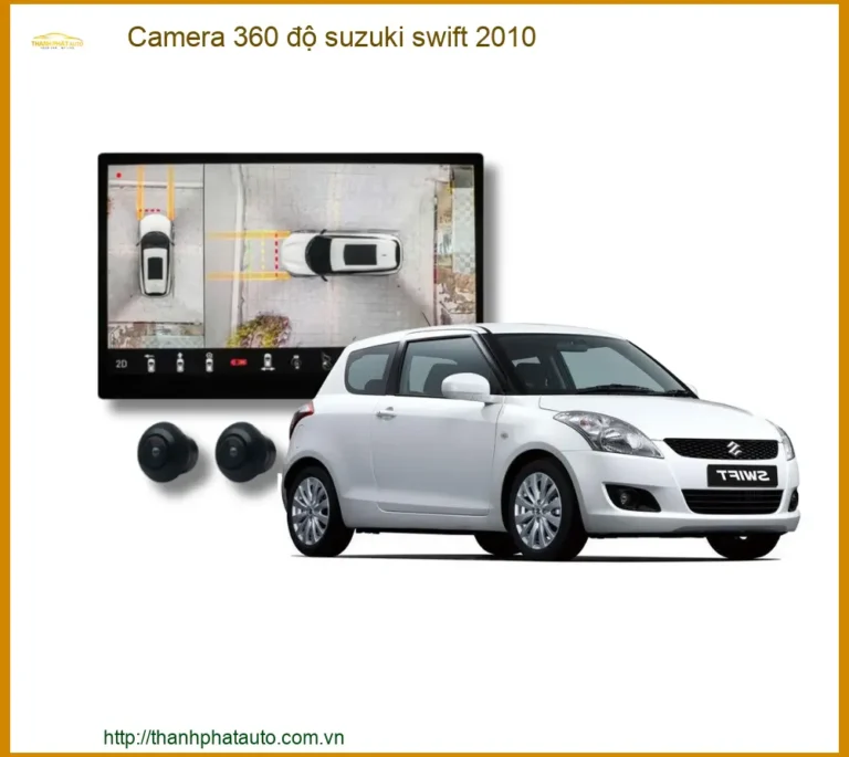 Lắp Camera 360 Độ Suzuki Cho Xe Suzuki Swift 2010 Chuyên Nghiệp