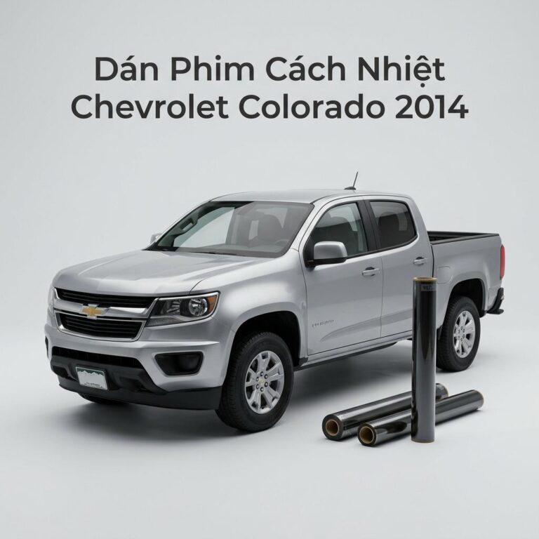 Dán Phim Cách Nhiệt Chevrolet Colorado 2014 Uy Tín Chuyên Nghiệp