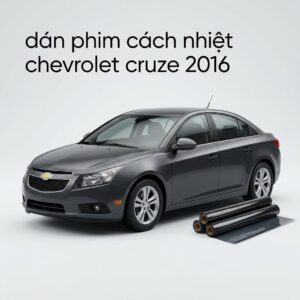Dán Phim Cách Nhiệt Chevrolet Cruze 2016 Chuyên Nghiệp Lắp Đặt Tận Nơi