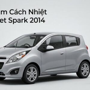 Dán Phim Cách Nhiệt Chevrolet Spark 2014 Uy Tín Chuyên Nghiệp TPHCM