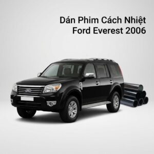Dán Phim Cách Nhiệt Ford Everest 2006 Chính Hãng Lắp Đặt Tận Nơi
