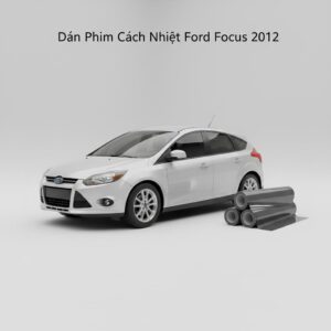 Dán Phim Cách Nhiệt Ford Focus 2012 Chính Hãng Uy Tín Tại TPHCM