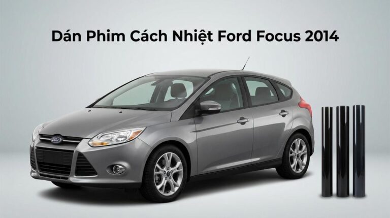 Dán Phim Cách Nhiệt Ford Focus 2014 Uy Tín Chuyên Nghiệp Tại TPHCM