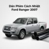Dán Phim Cách Nhiệt Ford Ranger 2007 Lắp Đặt Tận Nơi Uy Tín