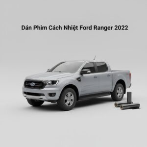 Dán Phim Cách Nhiệt Ford Ranger 2022 Chính Hãng Uy Tín TPHCM