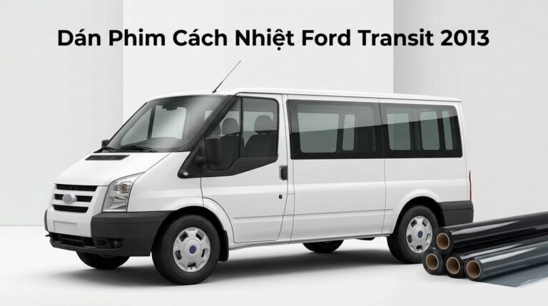 Dán Phim Cách Nhiệt Ford Transit 2013 Chính Hãng Uy Tín TPHCM