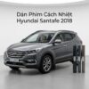 Dán Phim Cách Nhiệt Hyundai Santafe 2018 Chính Hãng Cao Cấp