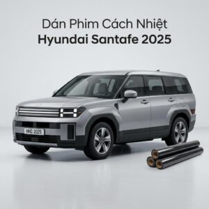 Dán Phim Cách Nhiệt Hyundai Santafe 2025 Chính Hãng Lắp Đặt Tận Nơi