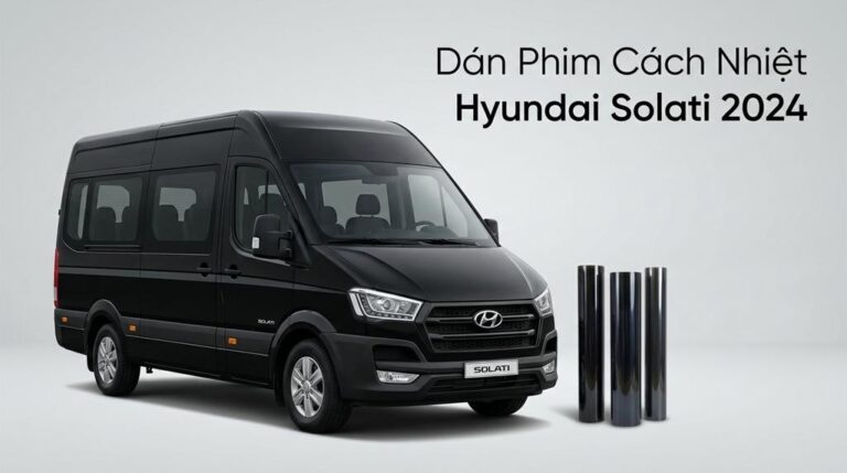 Dán Phim Cách Nhiệt Hyundai Solati 2024 Chính Hãng Lắp Đặt Tận Nơi