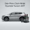 Dán Phim Cách Nhiệt Hyundai Tucson 2017 Chuyên Nghiệp Giá Tốt