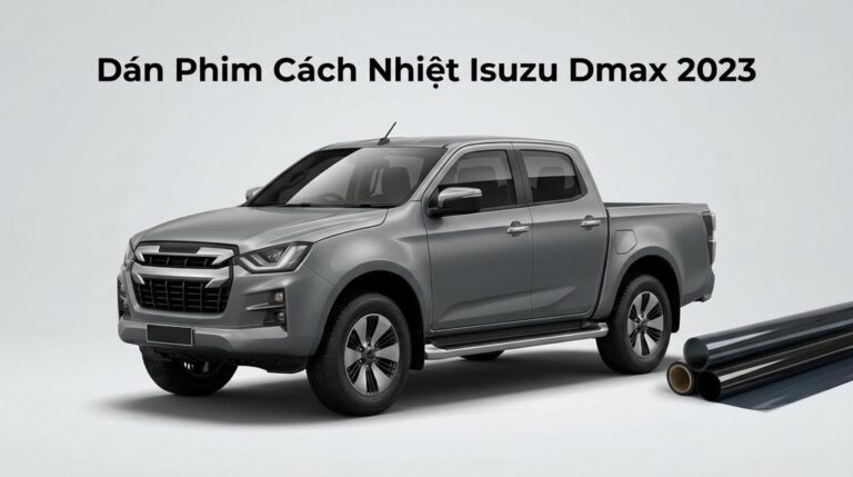 Dán Phim Cách Nhiệt Isuzu Dmax 2023 Chính Hãng Uy Tín Tại TPHCM