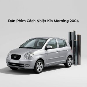 Dán Phim Cách Nhiệt Kia Morning 2004 Chính Hãng Uy Tín Tại TPHCM