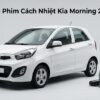 Dán Phim Cách Nhiệt Kia Morning 2016 Chính Hãng Giá Tốt Tại TPHCM