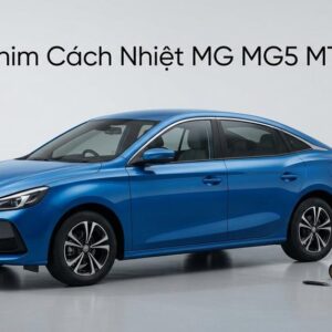 Dán Phim Cách Nhiệt MG MG5 MT 2025 Chính Hãng Giá Tốt Tại TPHCM