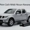 Dán Phim Cách Nhiệt Nissan Navara 2010 Chính Hãng Uy Tín Tại TPHCM